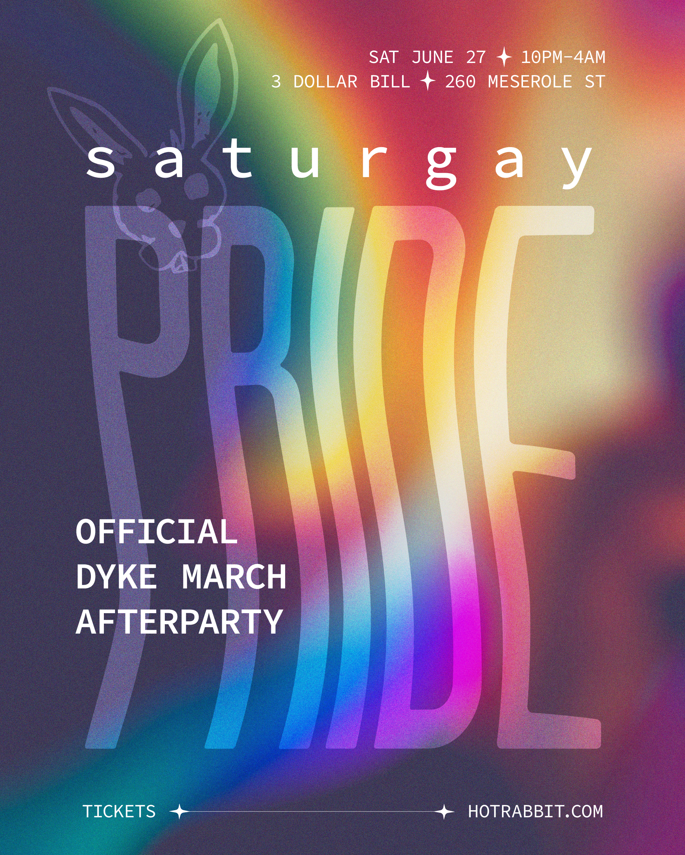 Hot Rabbit’s •• SATURGAY •• The Official NYC Dyke March After Party!