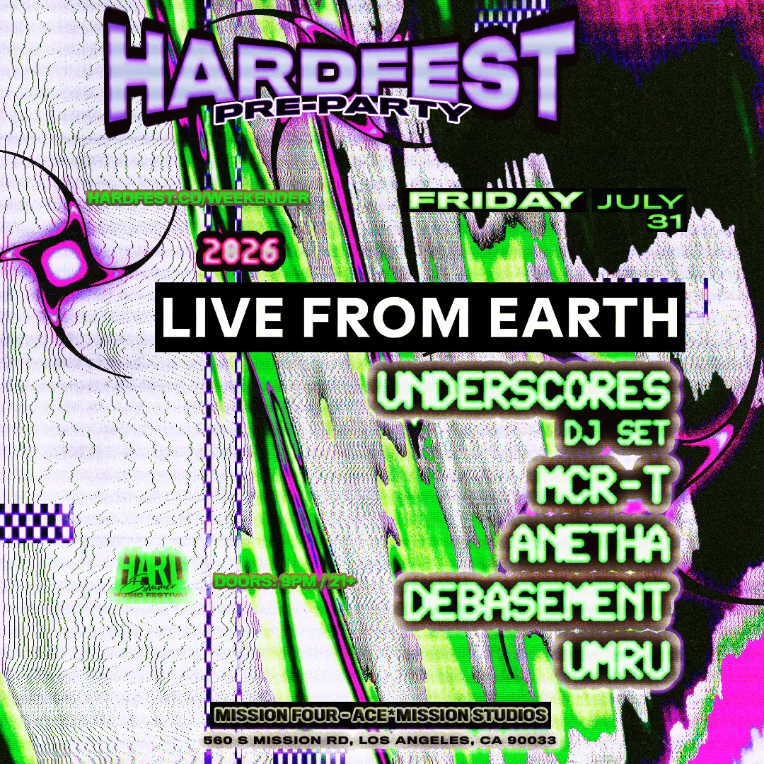 Fri HARDfest Pre-Party (Live From Earth: underscores (DJ Set), MCR-T, Anetha, deBasement, umru)